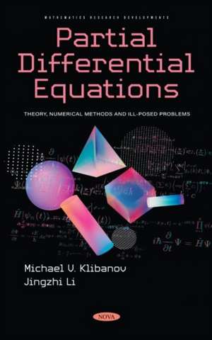 Partial Differential Equations: Theory, Numerical Methods and Ill-Posed Problems de Michael V. Klibanov