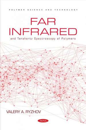 Far Infrared and Terahertz Spectroscopy of Polymers de Valery A. Ryzhov