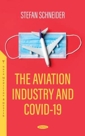 The Aviation Industry and COVID-19 de Stefan Schneider