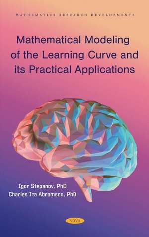 Mathematical Modeling of the Learning Curve and its Practical Applications de Igor Igorevich Stepanov