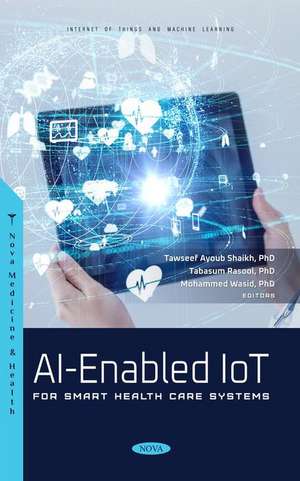 AI-Enabled IoT for Smart Health Care Systems de Tawseef Ayoub Shaikh