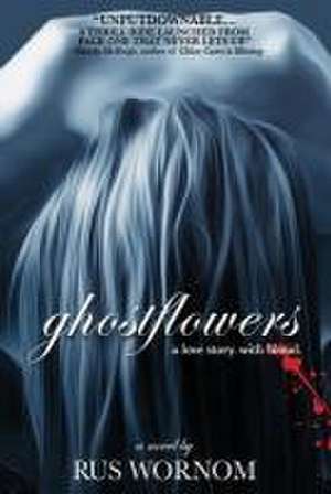 Ghostflowers de Rus Wornom