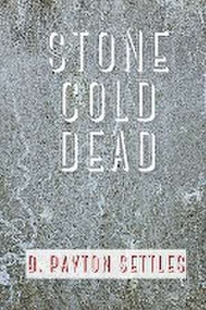 Settles, B: Stone Cold Dead