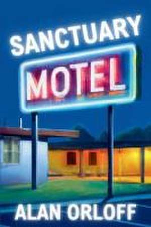 Sanctuary Motel de Alan Orloff