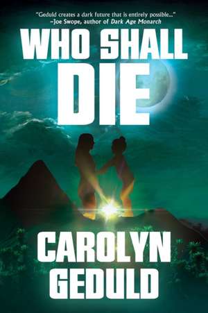 Who Shall Die de Carolyn Geduld