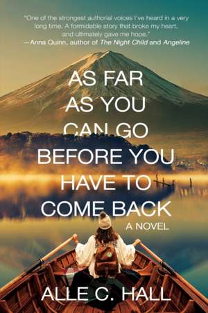 As Far as You Can Go Before You Have to Come Back de Alle C. Hall