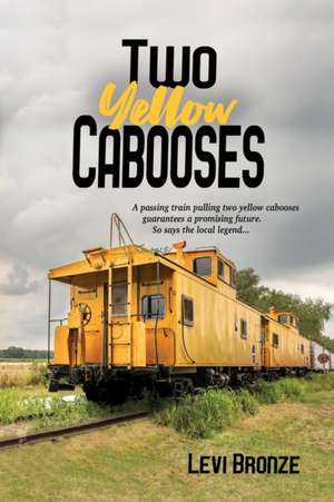 Two Yellow Cabooses de Levi Bronze