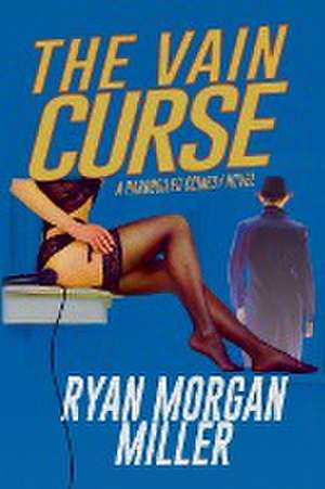 The Vain Curse de Ryan Morgan Miller