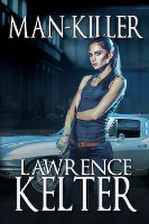 Man-Killer de Lawrence Kelter