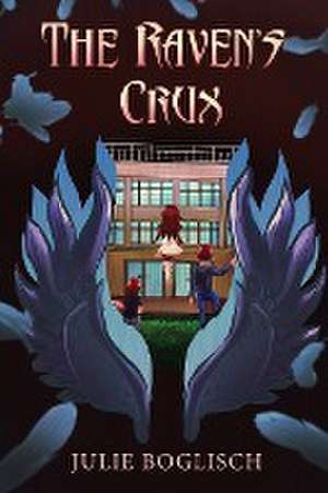 The Raven's Crux de Julie Boglisch