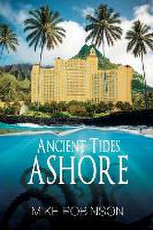 Ancient Tides Ashore de Mike Robinson