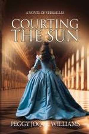 Courting the Sun de Peggy Joque Williams