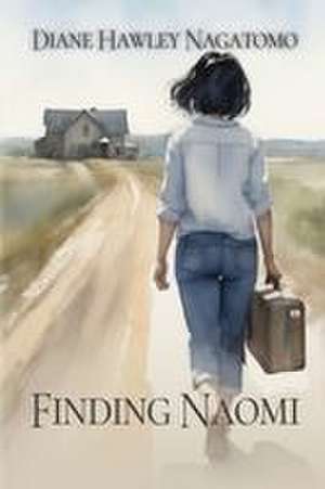 Finding Naomi de Diane Hawley Nagatomo