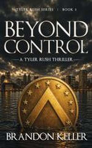 Beyond Control de Brandon Keller