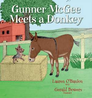 Gunner McGee Meets a Donkey de Lauren N Bowers