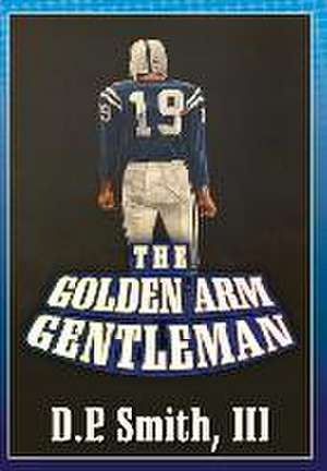 The Golden Arm Gentleman de D P Smith