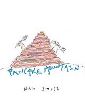 Smith, N: PANCAKE MOUNTAIN