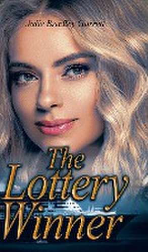 The Lottery Winner de Julie Bradley Garrett