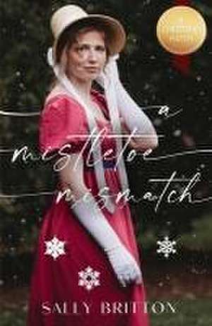 A Mistletoe Mismatch de Sally Britton