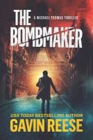 The Bombmaker de Gavin Reese