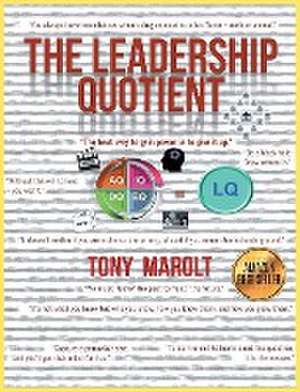 The Leadership Quotient de Tony Marolt