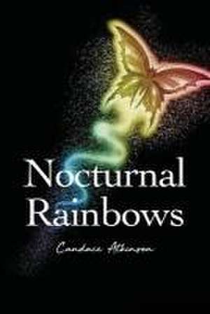 Nocturnal Rainbows de Candace Atkinson