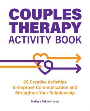 Couples Therapy Activity Book de Melissa Fulgieri