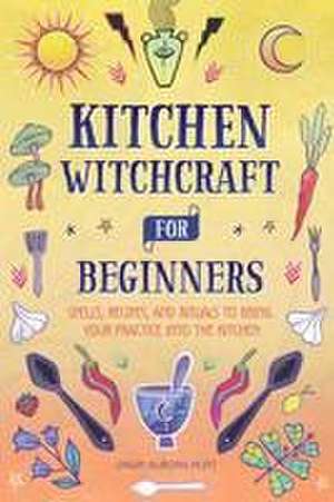 Kitchen Witchcraft for Beginners de Dawn Aurora Hunt