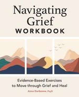 Navigating Grief Workbook de Anna Darbonne