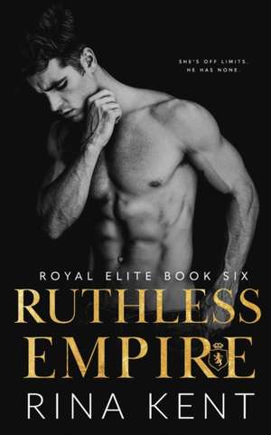 Kent, R: Ruthless Empire