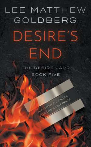 Desire's End de Lee Matthew Goldberg