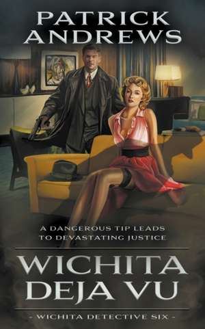 Wichita Deja Vu de Patrick Andrews