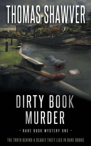 Dirty Book Murder: A Bibliomystery Thriller de Thomas Shawver