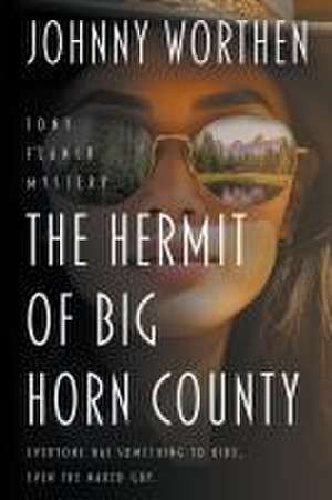 The Hermit of Big Horn County de Johnny Worthen