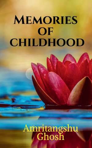 Memories of Childhood de Amritangshu Ghosh