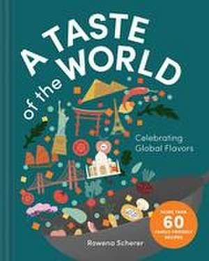 A Taste of the World: Celebrating Global Flavors (Cooking with Kids) de Rowena Scherer