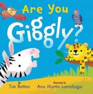 Are You Giggly? (INTERACTIVE READ-ALOUD WITH NOVELTY MIRROR) de Tim Button