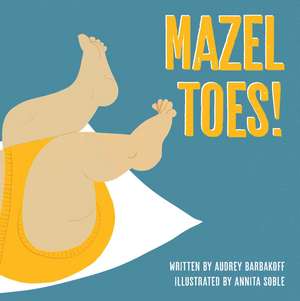 Mazel Toes! de Audrey Barbakoff