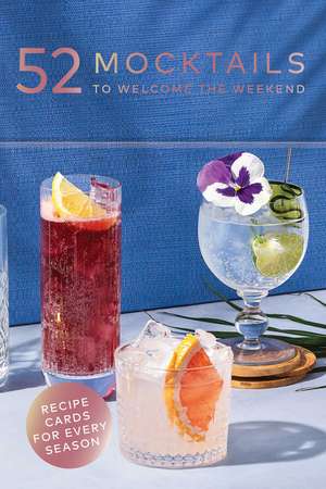 52 Mocktails to Welcome the Week: A Non-Alcoholic Drink Deck de Jen Newens