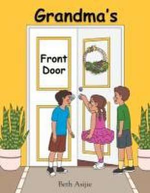 Grandma's Front Door de Beth Asijie