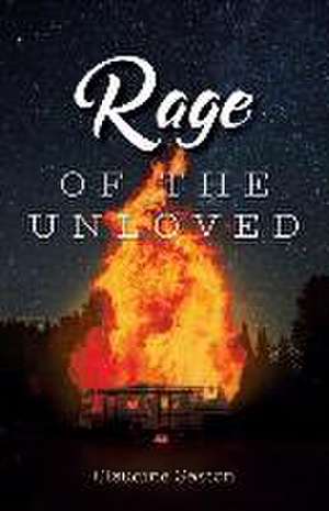 Rage of the Unloved de Claudine Gaston