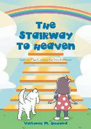 The Stairway to Heaven: Vivian and Max Discover the Way to Heaven de Victoria M. Howard