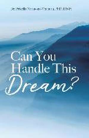 Can You Handle This Dream? de Priscilla Naamomo Otubuah