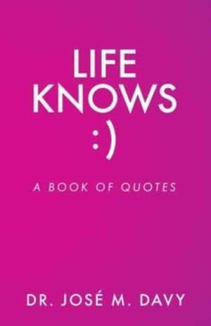 Life Knows de José M. Davy