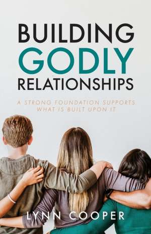 Building Godly Relationships de Lynn Cooper