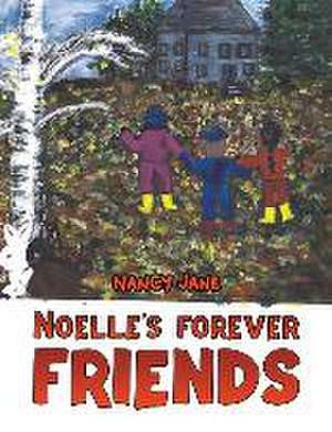 Noelle's Forever Friends de Nancy Jane