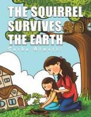 The Squirrel Survives the Earth de Rasha Almufti