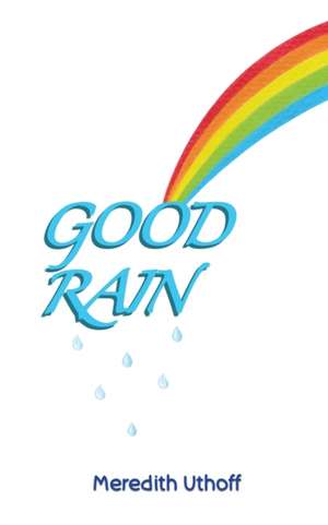 Uthoff, M: Good Rain