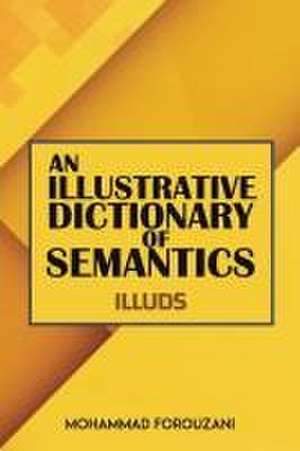 An Illustrative Dictionary of Semantics de Mohammad Forouzani