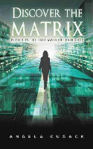 Discover the Matrix de Angela Cusack